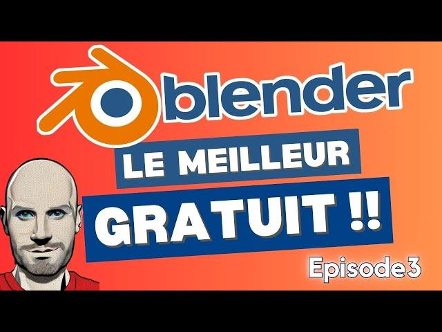 BLENDER - Logiciel 3D 100% GRATUIT  !