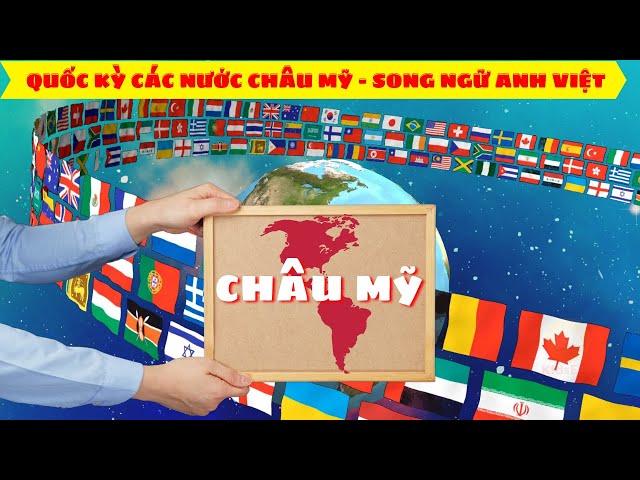 Quốc Kỳ Các Nước Châu Mỹ - Song Ngữ Anh Việt | Nhận Biết Quốc Kỳ Các Nước Trên Thế Giới Phần 3