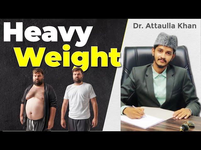 Heavy Weight | unfit Body | Fitness | Dr. Attaullah Khan