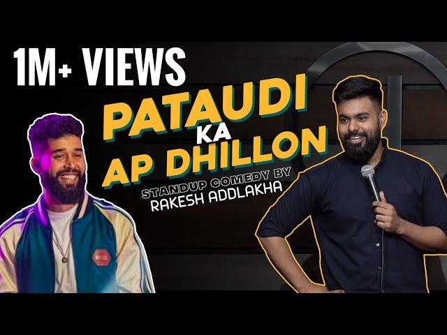 Pataudi Ka AP Dhillon | Stand Up Comedy | Rakesh Addlakha