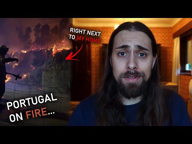 My house almost BURNED down... Portugal is Burning... this is what I went trough...