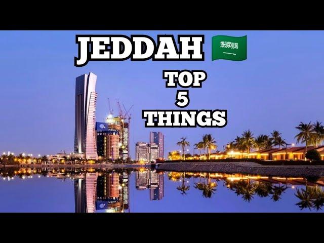 TOP THINGS TO DO IN JEDDAH SAUDI ARABIA MUST VISIT PLACES