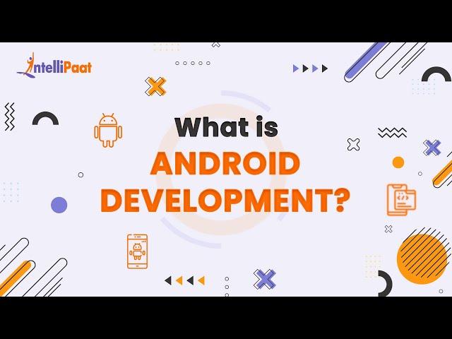 What is Android Development | Android Development in 3-Minutes | Android Development | Intellipaat