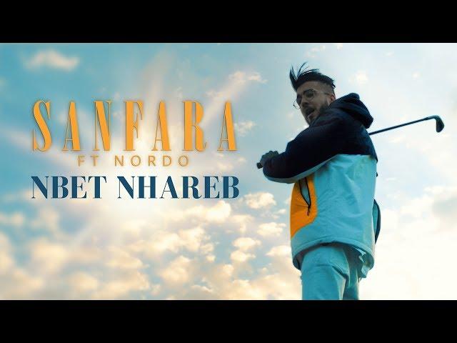 Sanfara ft. Nordo - Nbet Nhareb (Clip Officiel) | نبات نحارب