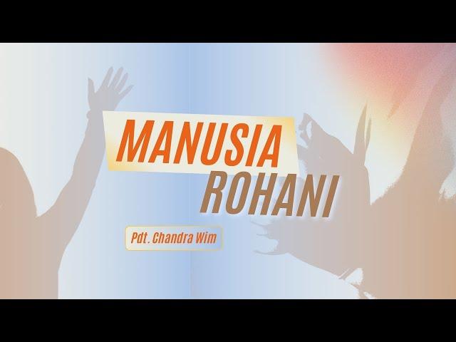 "Manusia Rohani" Video Khotbah GKKA Panakkukang 5 Mei 2024