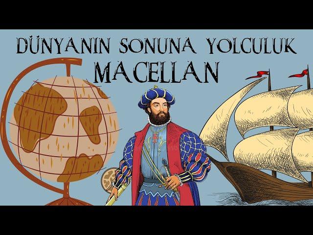 MACELLAN: Dünyanın Sonuna Yolculuk / Keşifler Çağı