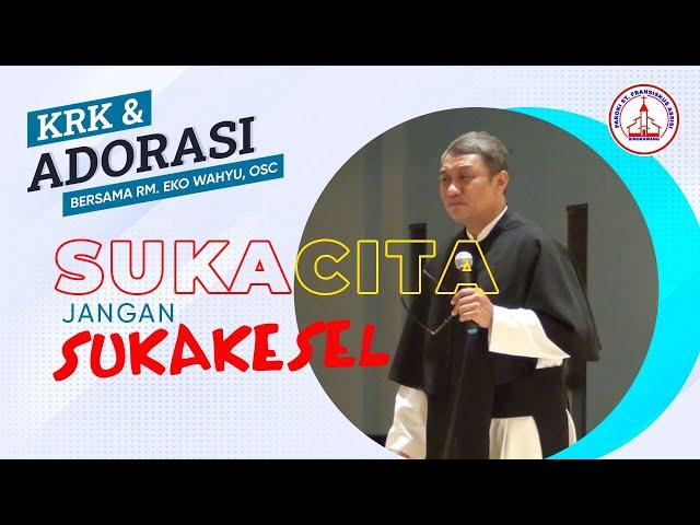 SUKACITA (jangan) SUKA KESEL — Romo Eko Wahyu, OSC | KRK - ADORASI