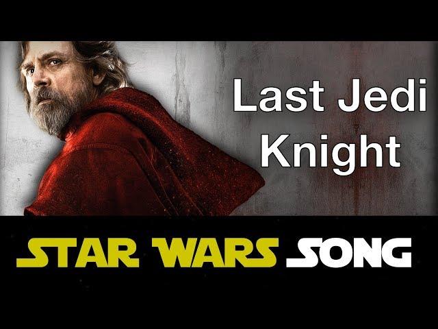 Last Jedi Knight (Star Wars song) [Last Friday Night parody]