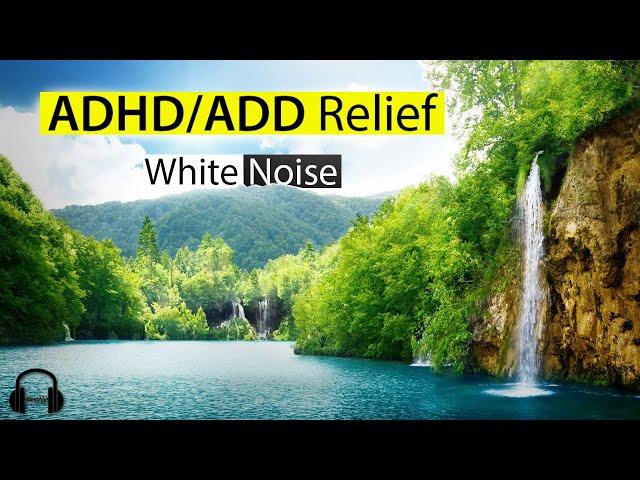 ADHD/ADD Relief - WHITE NOISE - Natural Sound For Better Focus And Sleep (Proven by Science)