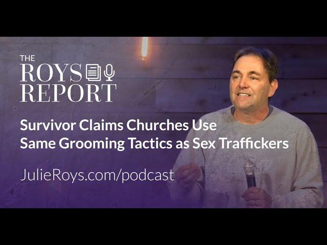 Survivor Claims Churches Use Same Grooming Tactics as Sex Traffickers