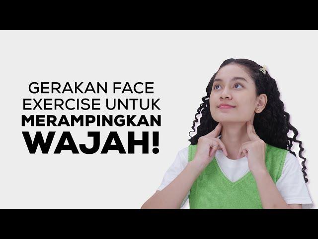 Wajah Ramping dan Tirus Dengan Melakukan Face Yoga! | Face Exercise