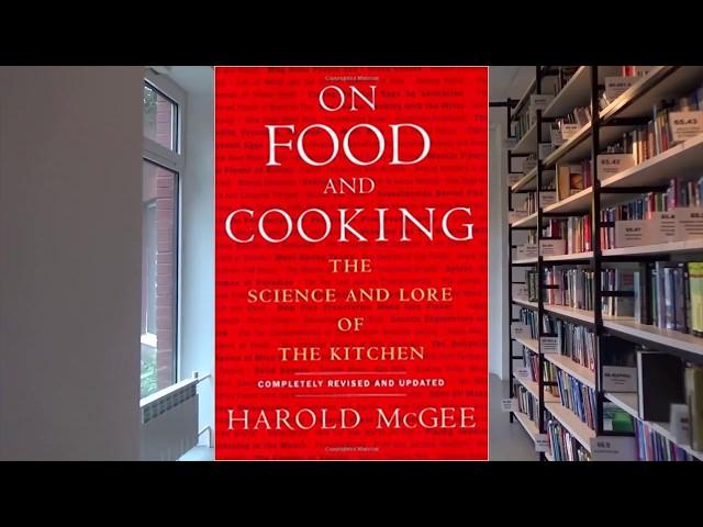 On Food and Cooking: The Science and Lore of the Kitchen