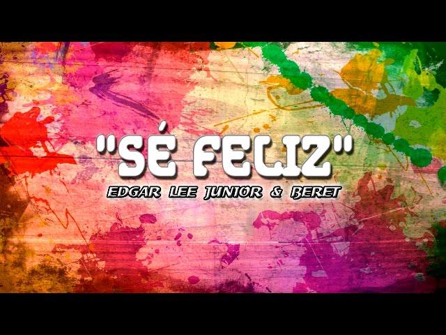 Edgar Lee Junior - Sé Feliz (Con Beret) [2015]