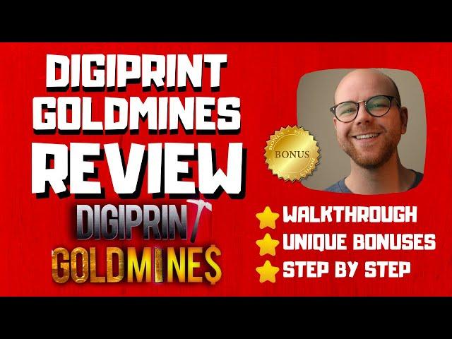 DigiPrint Goldmines Review - WAITDON'T BUY DIGIPRINT WITHOUT MY BONUSES 