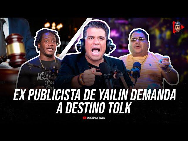 EX RELACIONISTA DE YAILIN DEMANDA A DESTINO TOLK , PELEA FUE PLANIFICADO POR SU JEFE ALOFOKE.