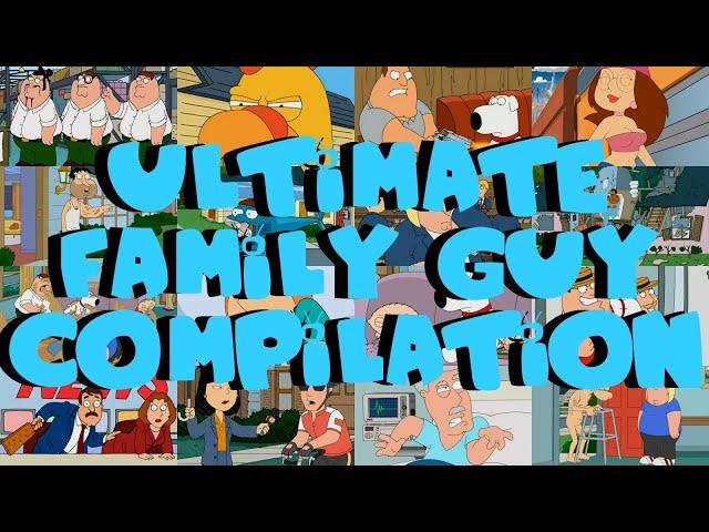 ULTIMATE FAMILY GUY COMPILATION! [3 HOURS]