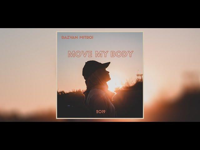 Razvan Mitroi - Move My Body (Official Music Video)