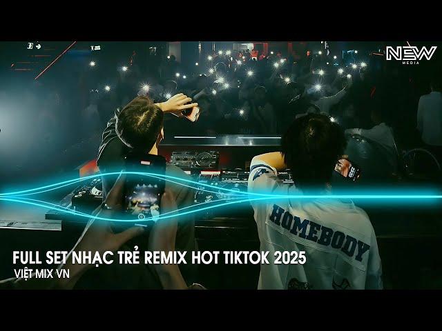 Nhạc Remix Tiktok 2025 - BXH Nhạc Trẻ Remix Hay Nhất 2025 - Full Set Nhạc Cổ Đánh Đổ Dân Chơi Remix