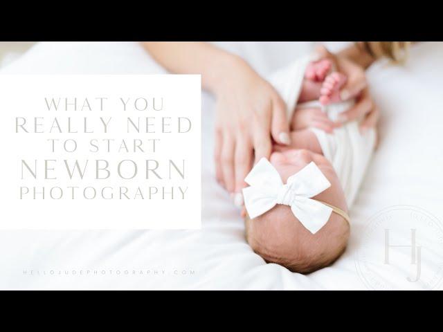 What you REALLY Need to Start Newborn Photography