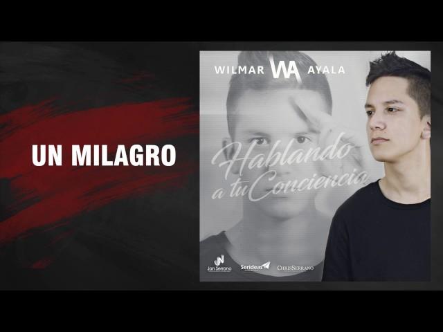 02. Un Milagro - Wilmar Ayala (Audio Oficial)