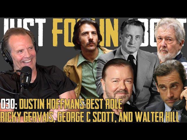 030 FOOLIN ABOUT: Dustin Hoffman's Best Role, Ricky Gervais, George C. Scott Stories & more
