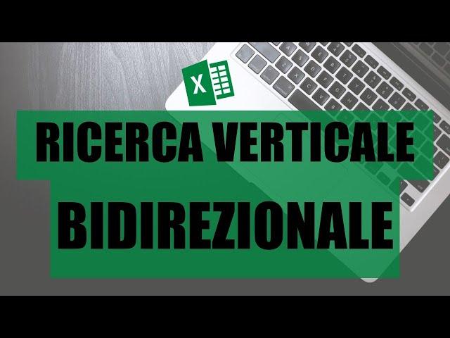 Excel #11 Funzioni CERCA.VERT -  CONFRONTA Ricerca Bidirezionale - Macraris|LapaConsult