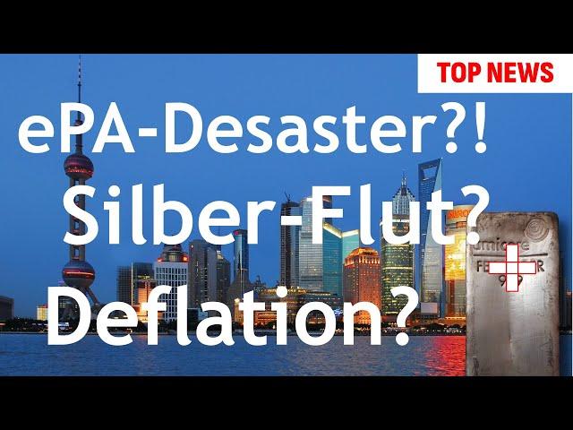 Top News - ePA-Desaster?, Silber-Flut & Deflation? #crash #silber #china #ww3