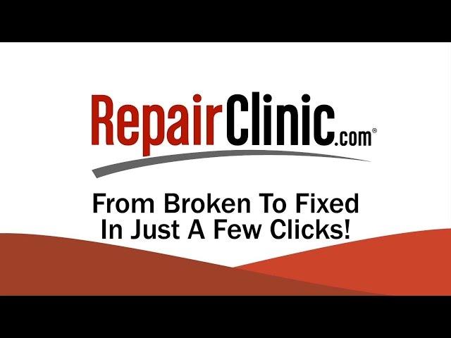 RepairClinic.com — From Broken to Fixed in Just a Few Clicks!