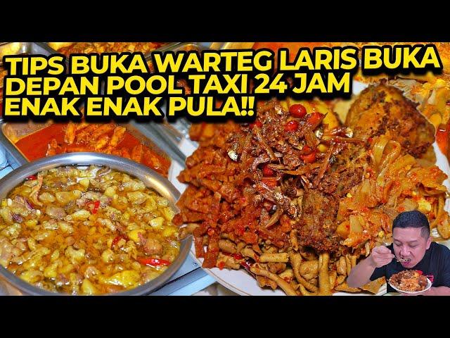 TIPS BUKA WARTEG LARIS BUKA DEPAN POOL TAXI 24 JAM ENAK ENAK PULA!!