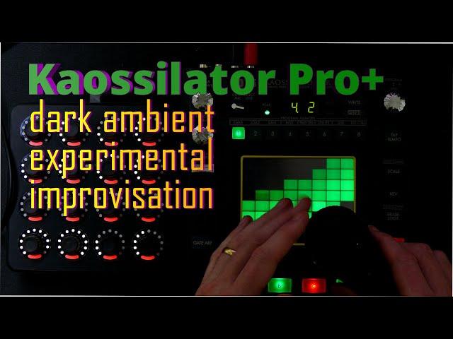 Music: Kaossilator Pro+ Dark Ambient Experimentation