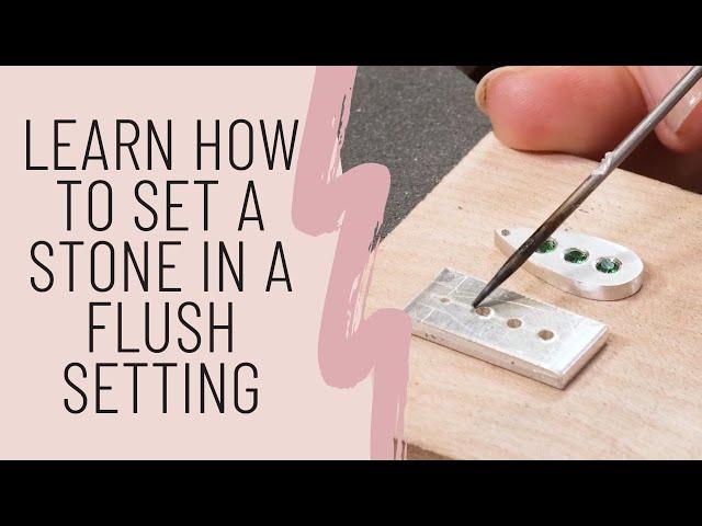 Learn how to set a stone in a flush setting