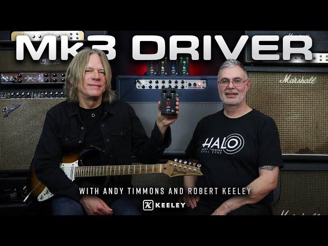 Keeley Electronics - Mk3 Driver Overdrive and Distortion with Andy Timmons