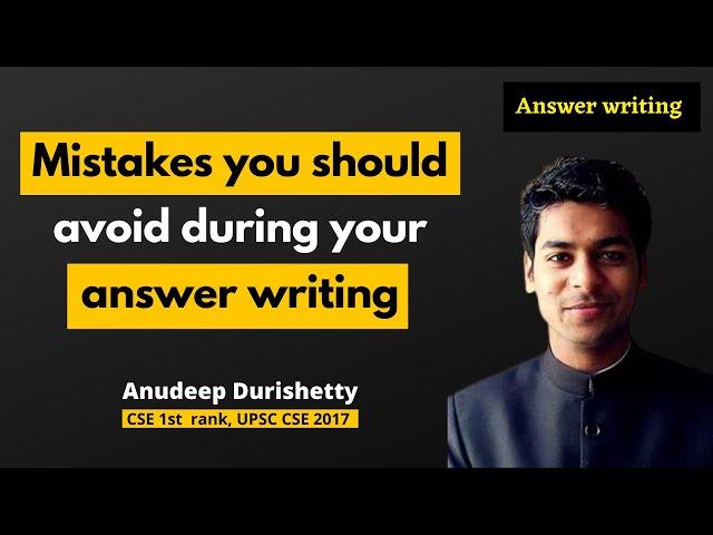 “Mistakes you should avoid during your answer writing” –Anudeep Durishetty | AIR 1th | UPSC CSE 2017