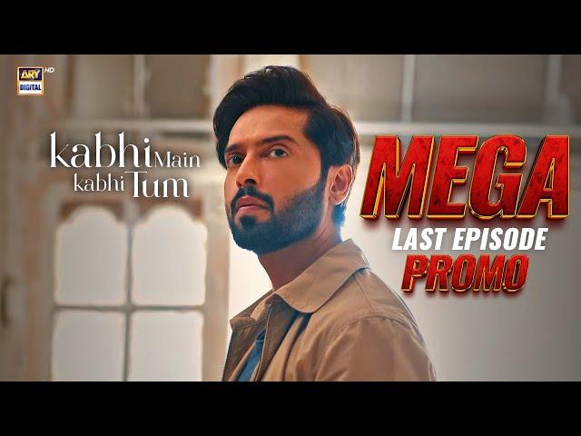 New! Kabhi Main Kabhi Tum | Mega Last Episode | Promo | Hania Aamir | Fahad Mustafa | ARY Digital