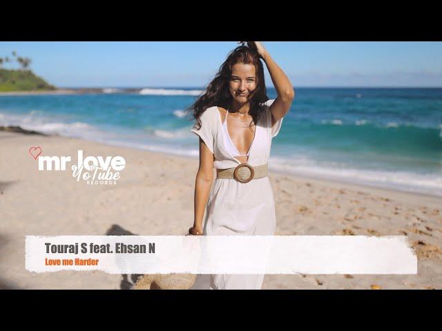 Touraj S feat. Ehsan N - Love me Harder