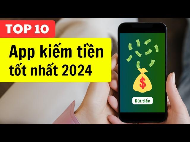Top 10 App Kiếm Tiền Online Uy Tín Tốt Nhất 2024