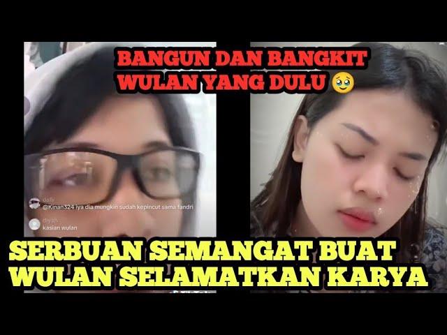 WULAN DI SERBU SELAMATKAN KARYA ‼️ Wulan Harus Bangkit Seperti Wulan Dulu