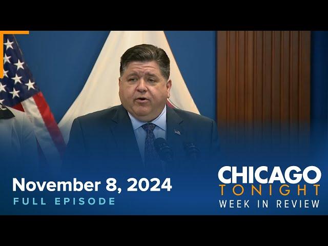 Week in Review: Trump Wins Election; Pritzker Promises Resistance