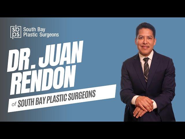 Meet Dr. Juan Rendon of South Bay Plastic Surgeons