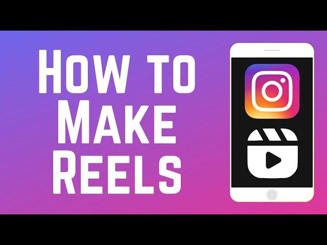 How to Make Instagram Reels Videos - Beginners Guide 2024