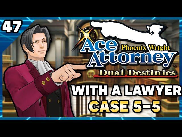 Phoenix Wright Ace Attorney Dual Destinies with an Actual Lawyer! Part 47