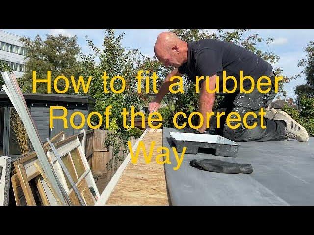 EPDM Rubber roof system and how to install them the proper way