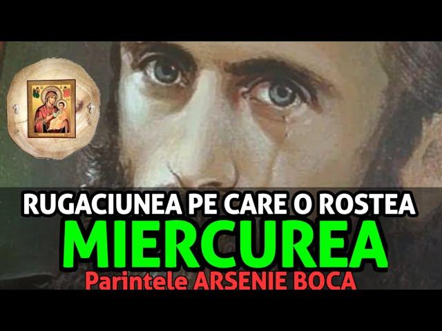 Rugaciunea De Miercuri a lui Arsenie Boca (rugaciune ce se rosteste de 3 ori)