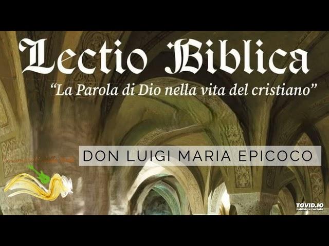 La parola di Dio nella vita del cristiano.- Don Luigi Maria Epicoco