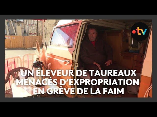 Un éleveur de taureau expulsé de ses terres, en grève de la faim