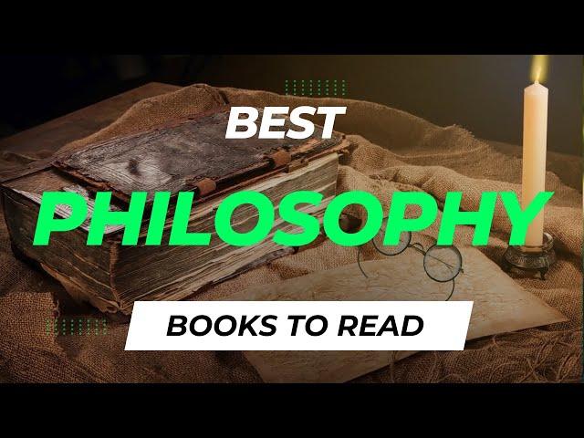 10 Best Philosophy Books to Read of All Time by Great Philosophers