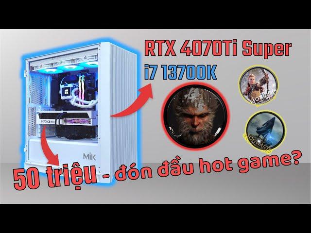 Build PC 50 triệu chờ Black Myth Wukong - i7 13700K RTX 4070 Ti Super