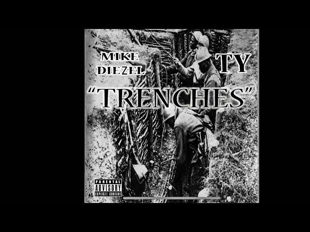 MIKE DIEZEL FT TYNUMBAONE  "TRENCHES"