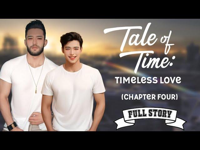 Tale of Time: Timeless Love - Part 4 | BL Fantasy | Full Story | Tagalog Love Story