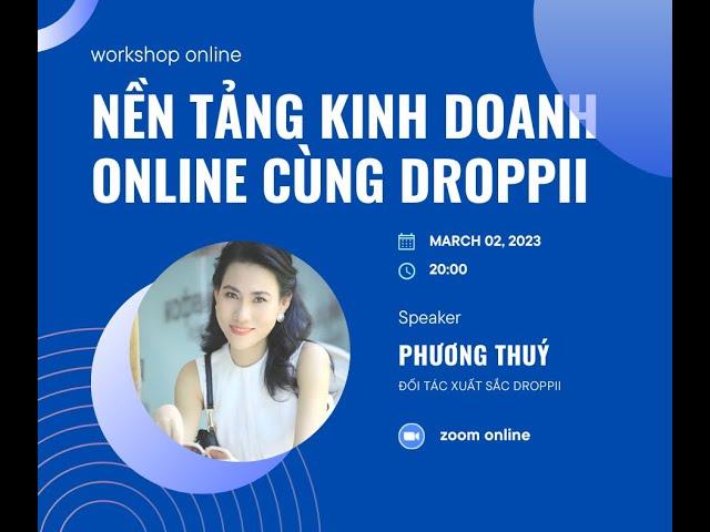 NỀN TẢNG KINH DOANH ONLINE CÙNG DROPPII